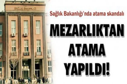 Mezarlıktan Atama Yapıldı