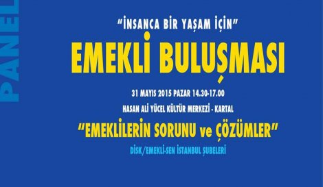 İnsanca bir yaşam için 'Emeklilerin İstanbul Buluşması' paneli Kartal'da