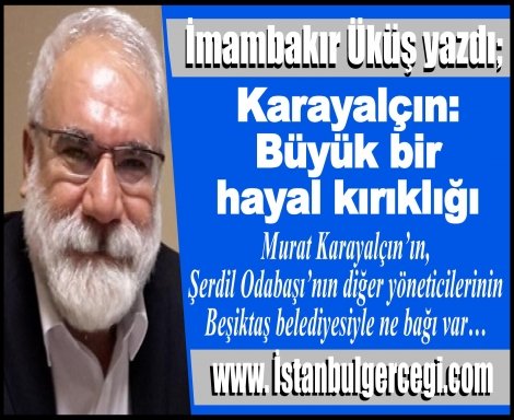 Karayalçın: Büyük bir hayal kırıklığı