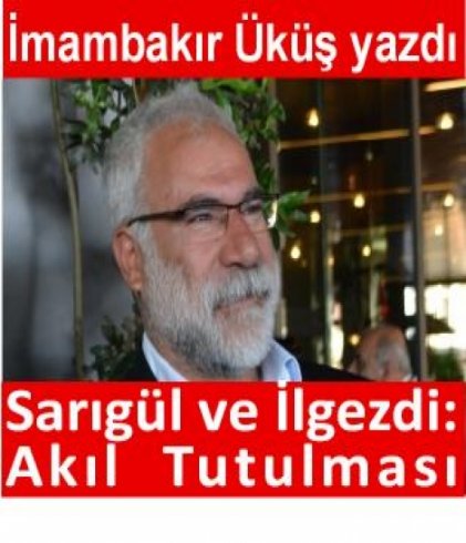 Sarıgül ve İlgezdi: Akıl Tutulması