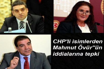 CHP'li isimlerden Mahmut Övür'e sert tepki