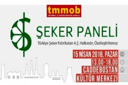 TMMOB, şeker fabrikalarının satışına karşı çalıştay düzenliyor