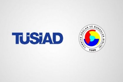 TOBB ve TÜSİAD'dan ortak açıklama