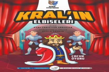 'Kralın Elbiseleri' Hatay Kültür Merkezi'nde seyirciyle buluşuyor