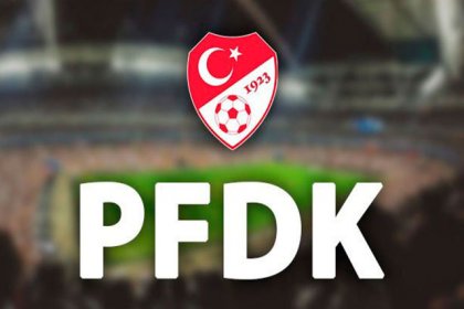 Süper Lig'de 7 kulüp PFDK'ya sevk edildi