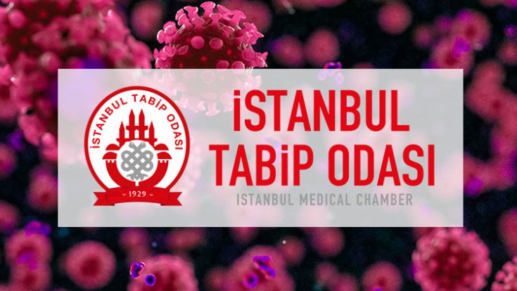 İstanbul Tabip Odası: Koronavirüse karşı bilimin, modern tıbbın rehberliğinde bir mücadele yürütüldüğünü söylemek mümkün değil