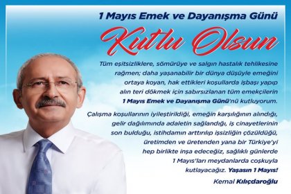 CHP Lideri Kemal Kılıçdaroğlu'nun 1 Mayıs mesajı