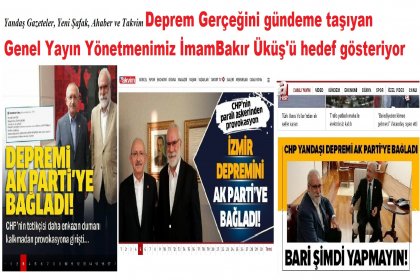 Yandaş Gazeteler, Yeni Şafak, AKİT, Ahaber ve Takvim Deprem Gerçeğini gündeme taşıyan Genel Yayın Yönetmenimiz İmamBakır Üküş'ü hedef gösteriyor