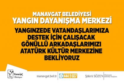 Manavgat Belediyesinden 'Yangın Dayanışma Merkezi'ne destek için gönüllülere çağrı