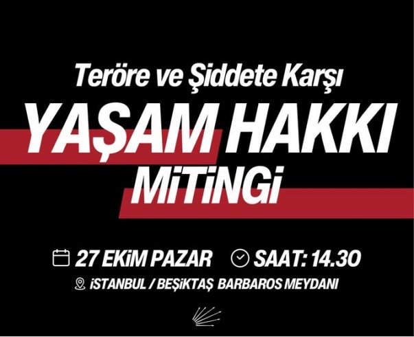 CHP İstanbul, Beşiktaş'ta 27 Ekim'de Teröre ve Şiddete Karşı Yaşam Hakkı Mitingi yapacak