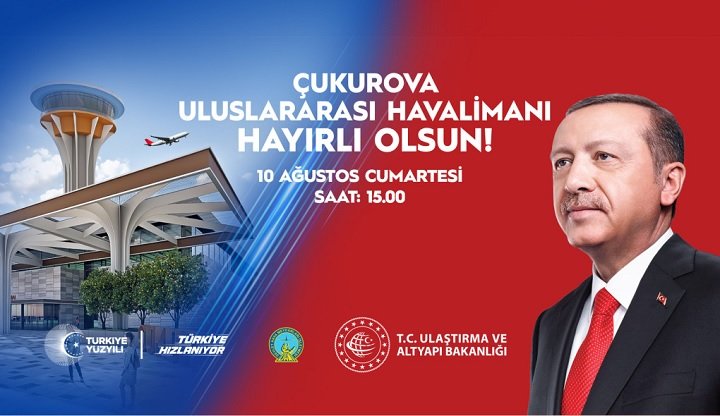 Çukurova Uluslararası Havalimanı 10 Ağustos'ta açılıyor