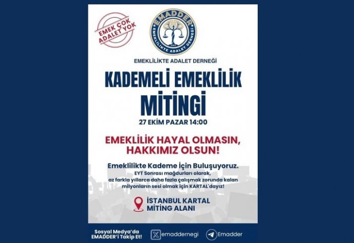 ‘Kademeli Emeklilik’ Mitingi 27 Ekim Pazar günü İstanbul Kartal’da yapılacak