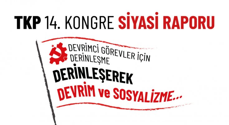 TKP 14. Kongre siyasi rapor ve kararları yayımlandı