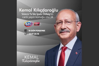 Kemal Kılıçdaroğlu, 10 Ekim'de Sözcü TV'de İpek Özbey'in Özel Röportaj programının canlı yayın konuğu olacak