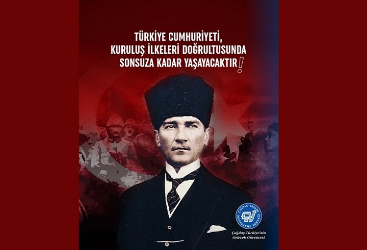 ÇYDD; Büyük Atatürk’ün güçlü ifadesinde de belirttiği gibi Türkiye Cumhuriyeti, kuruluş ilkeleri doğrultusunda sonsuza kadar yaşayacaktır!