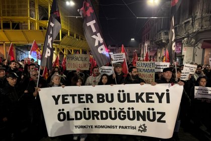 Türkiye Komünist Partisi: Yeter Bu Ülkeyi Öldürdüğünüz!